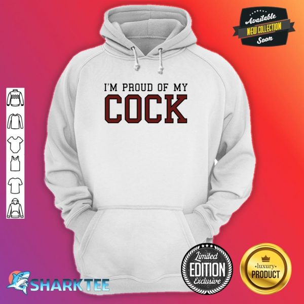 I'm Proud Of My Cock Classic Hoodie