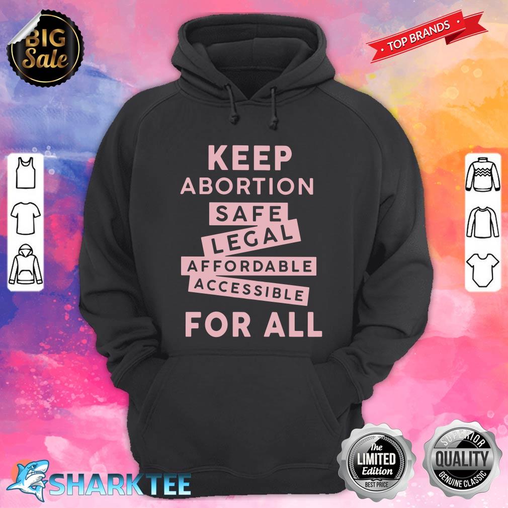Keep Abortion Safe Legal Affordable Hoodie