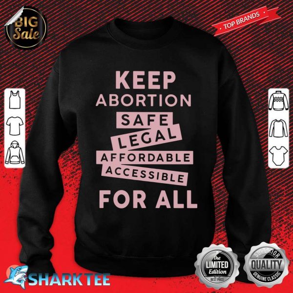 Keep Abortion Safe Legal Affordable Sweatshirt