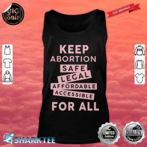 Keep Abortion Safe Legal Affordable Tank top