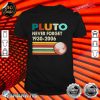 Never Forget Pluto Retro Style Funny Space Science Classic Shirt