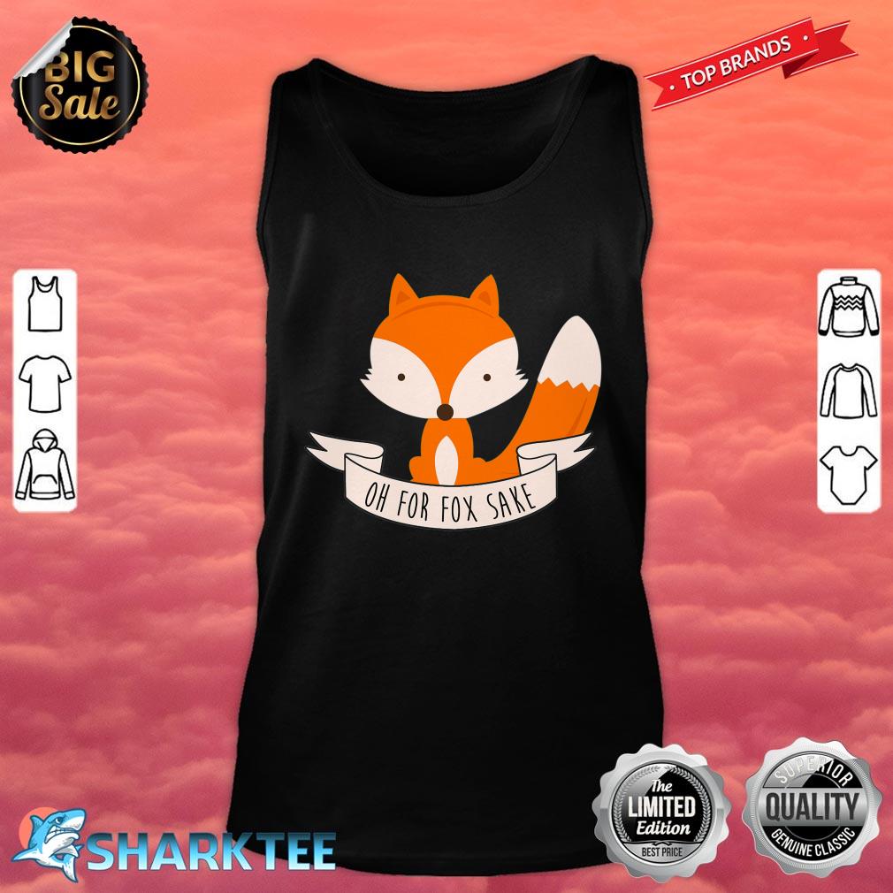 Oh For Fox Sake Essential Tank top
