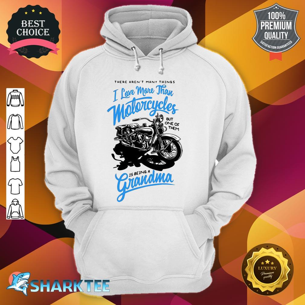 One Thing I Love More Than Motorcycles Is Being A Grandma Blue hoodie
