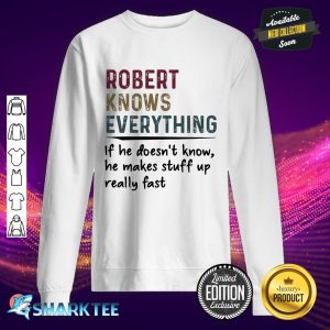 Robert Knows Everything Classic Sweatshirt