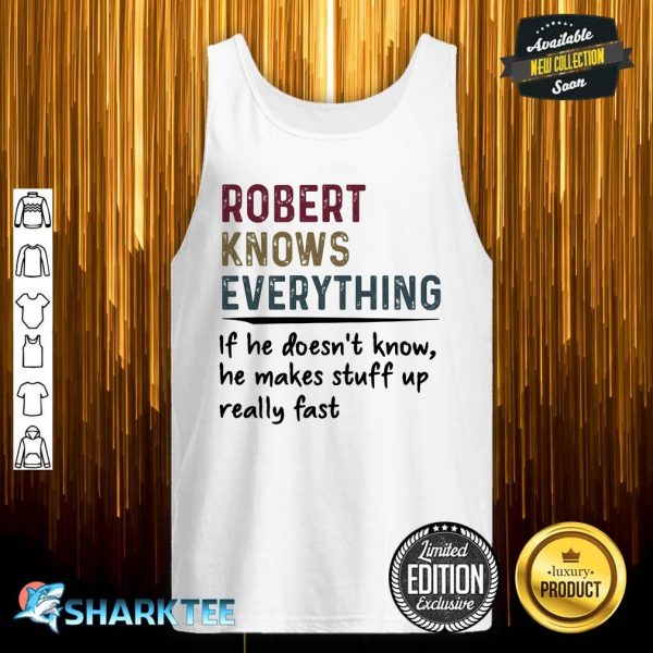 Robert Knows Everything Classic Tank top