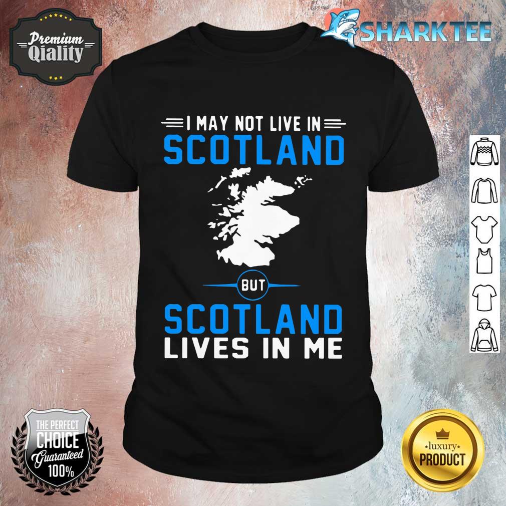 Scotland Lives In Me Shirt