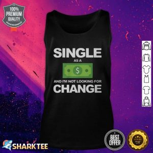 Single As A Dollar Funny Appointments Classic Tank top