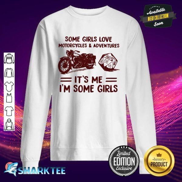 Some Girls Love Motorcycles and Adventures DnD sweatshirt
