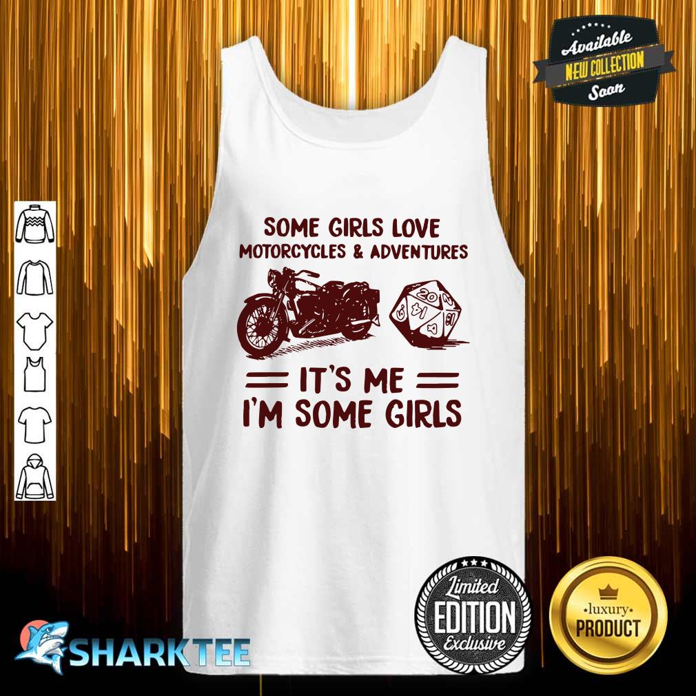 Some Girls Love Motorcycles and Adventures DnD tank top