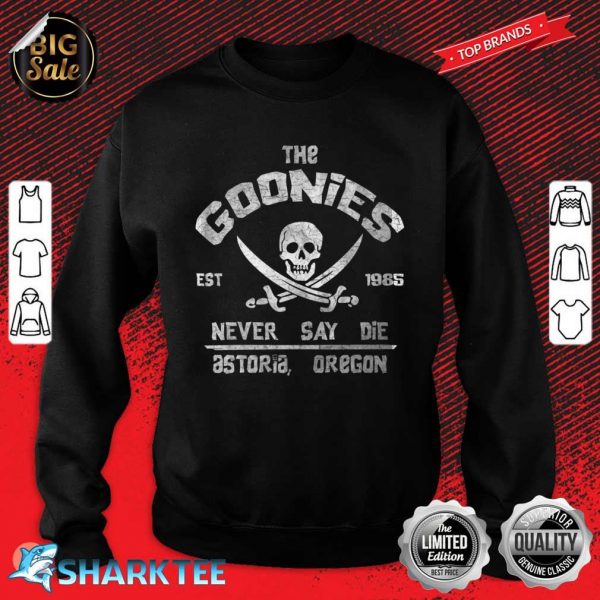 The Goonies Never Say Die Sweatshirt