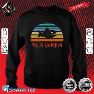Vintage Be A Goldfish Sweatshirt