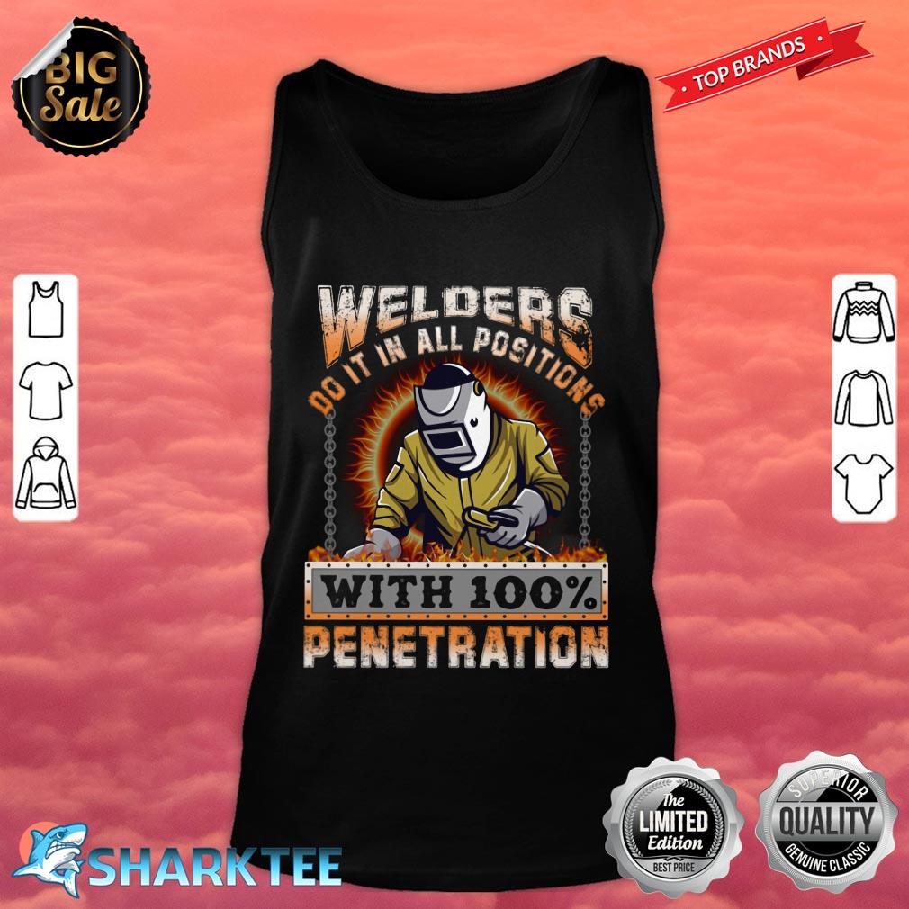 Welder Do It In All Positions With 100 Penetration Tank Top