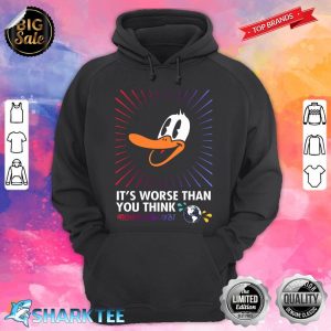 Worse Than You Think Jumper Hoodie
