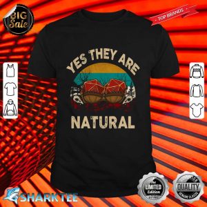 Yes they are natural Shirt
