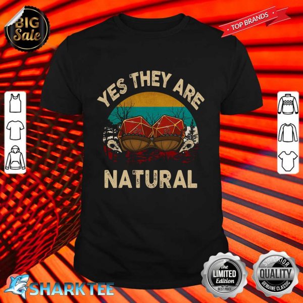 Yes they are natural Shirt