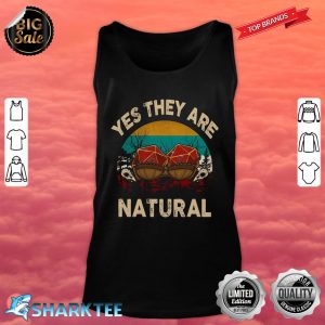 Yes they are natural Tank top