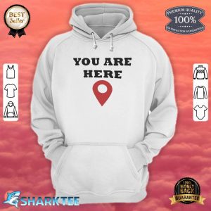 You Are Here Classic Hoodie