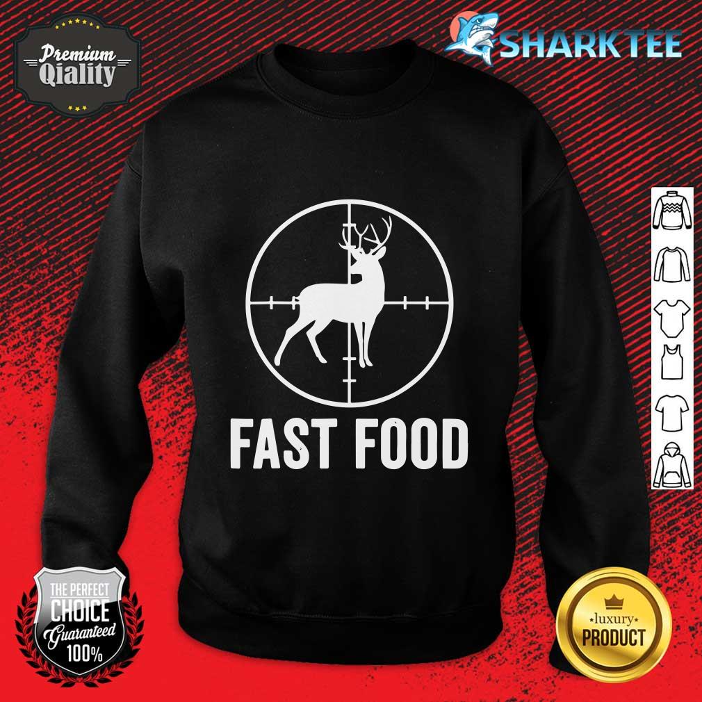 Deer Hunting Funny Hunter Gun Deer Fast Food Sweatshirt