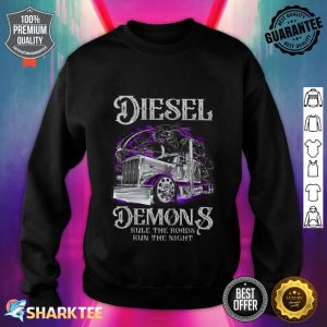 Diesel Demons Rule The Roads Run The Night Trucker Sweatshirt