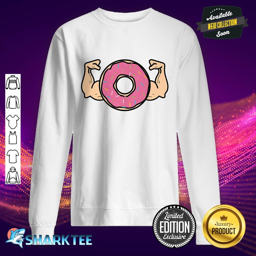 Donut With Muscles Cute Gym Doughnut Addiction Funny Gift Premium Sweatshirt