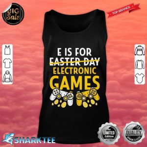E is For Easter day Electronic Games Funny Gift For your Boy Classic Tank Top