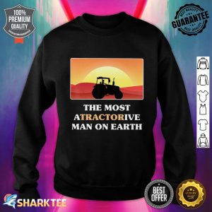 Funny Farmer Farming Farm Tractor Man Of Earth Sweatshirt