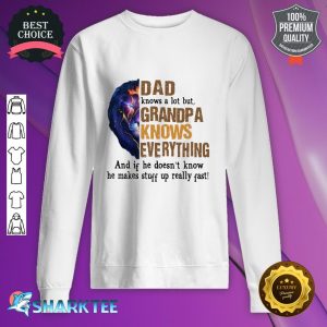 Grandpa Knows Everything Best Gift For Grandpa Sweatshirt