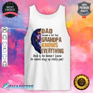 Grandpa Knows Everything Best Gift For Grandpa Tank Top