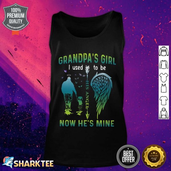 Grandpa's Girl I Used To Be His Angel Now He's Mine Tank Top