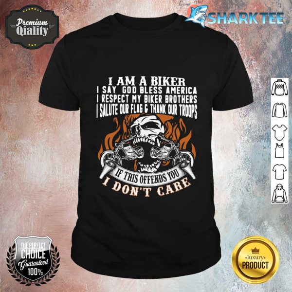 I Am A Biker I Dont Care Shirt