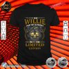 I Am Willie I May Not Be Perfect But I Am Limited Edition Shirt