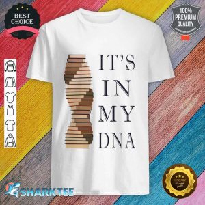 It's In My DNA Classic Shirt
