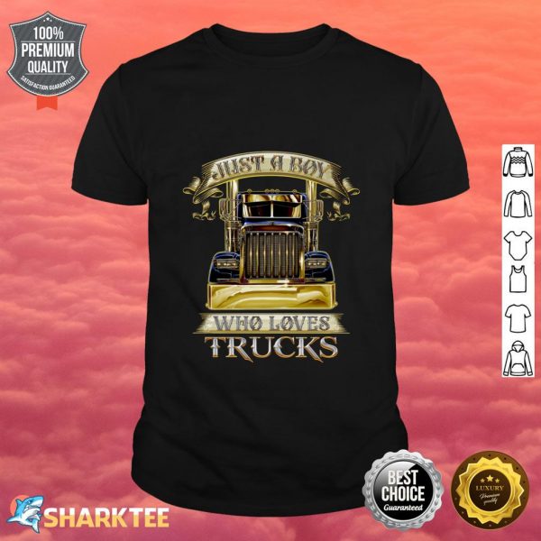 Just A Boy Who Loves Trucks Shirt
