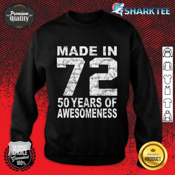 Made In 72 50 Years Of Awesomeness 1972 Birthday Vintage Sweatshirt
