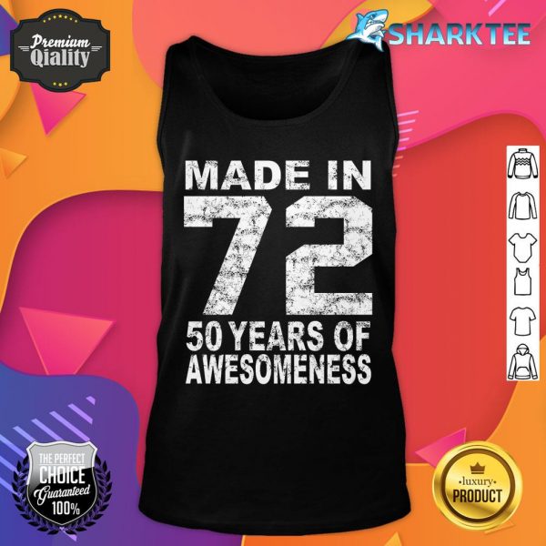 Made In 72 50 Years Of Awesomeness 1972 Birthday Vintage Tank Top