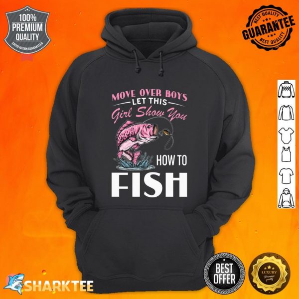 Move Over Boys Let This Girl Show You How To Fish Love Fishing Classic Hoodie