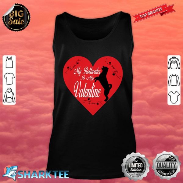 My Rottweiler Is My Valentine Classic Tank Top