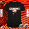 National Croissant Day Happy Croissant Day Essential T-Shirt