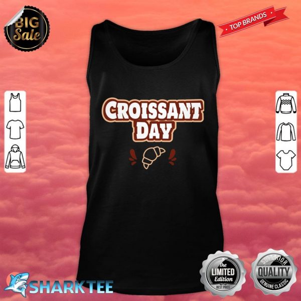National Croissant Day Happy Croissant Day Essential Tank Top