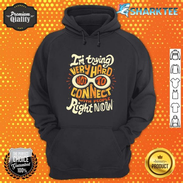 Not To Connect With People Hoodie