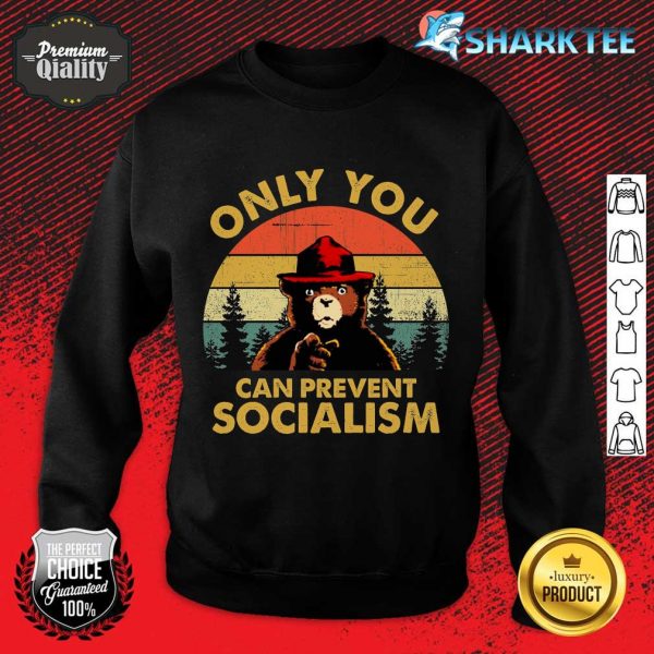 Only You Can Prevent Socialism Bear Wearing Hat MAGA Smokey Sweatshirt