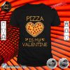 Pizza is my valentine amazing design for Premium Shirt