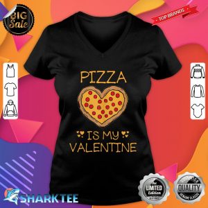 Pizza is my valentine amazing design for Premium V-neck