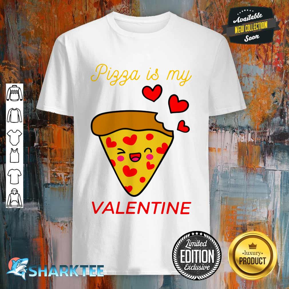Pizza Is my valentine Sticker Shirt