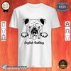 Premium English Bulldog Limited Shirt