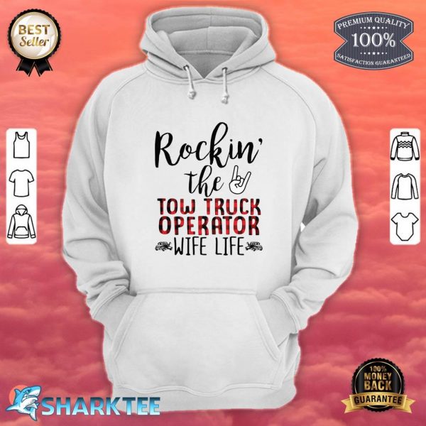 Rockin The Tow Truck Operator Wife Life hoodie