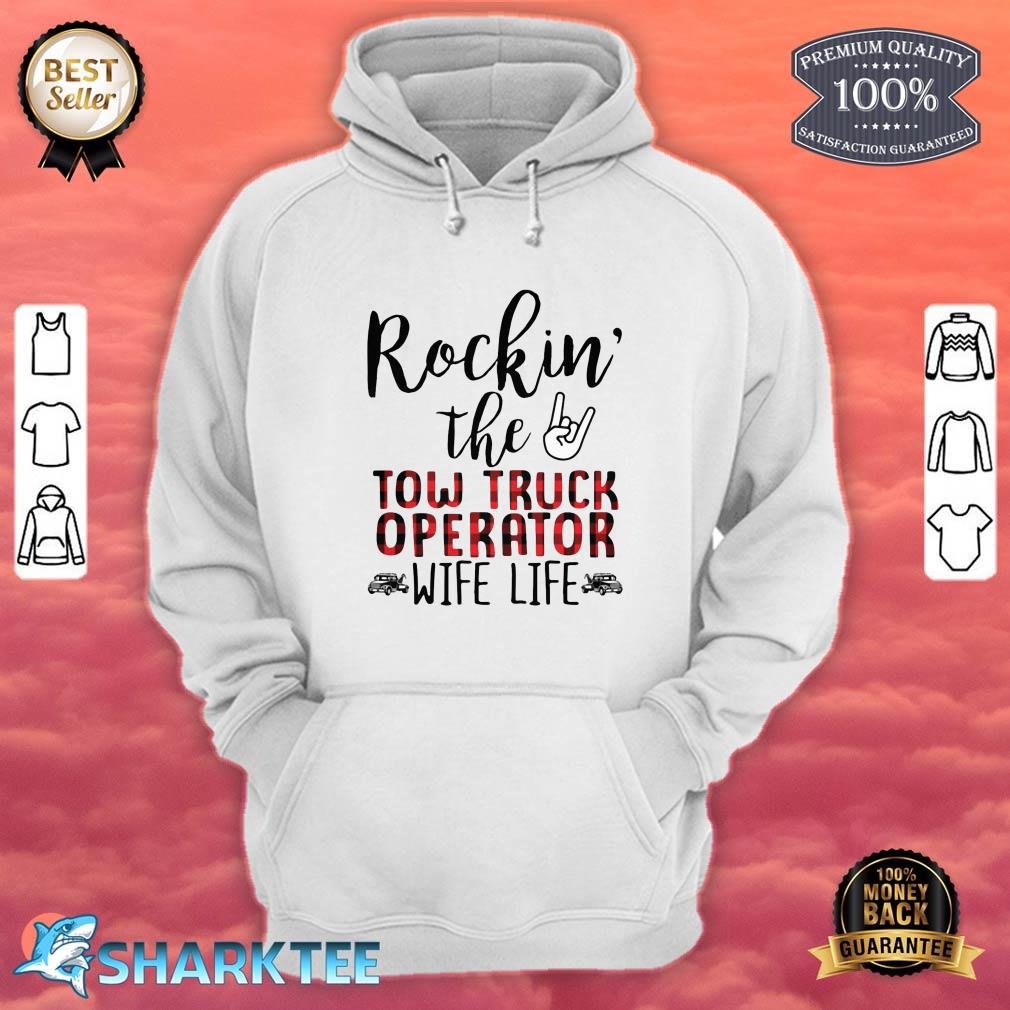 Rockin The Tow Truck Operator Wife Life hoodie
