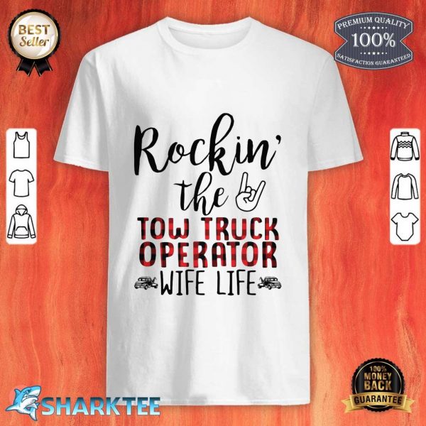 Rockin The Tow Truck Operator Wife Life Shirt