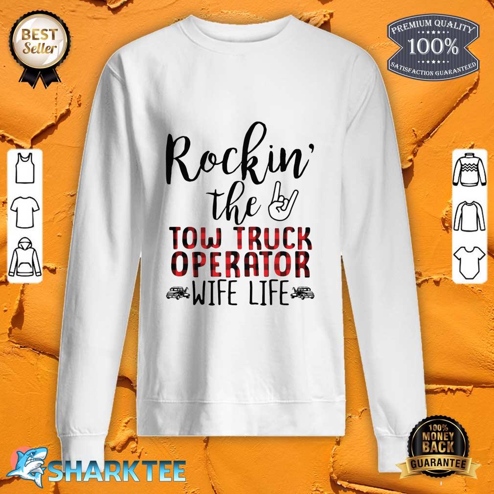 Rockin The Tow Truck Operator Wife Life Sweatshirt