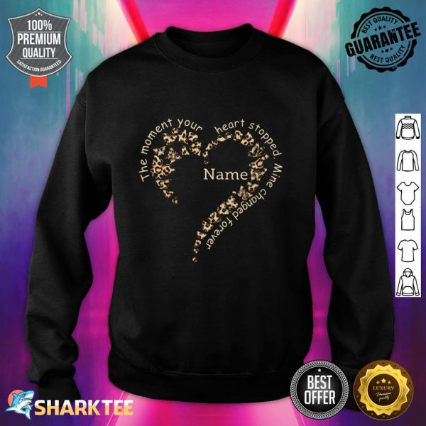 The Moment Your Heart Stopped Mine Changed Forever Sweatshirt